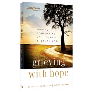 Grieving with Hope: Finding Comfort as You Journey Through Loss