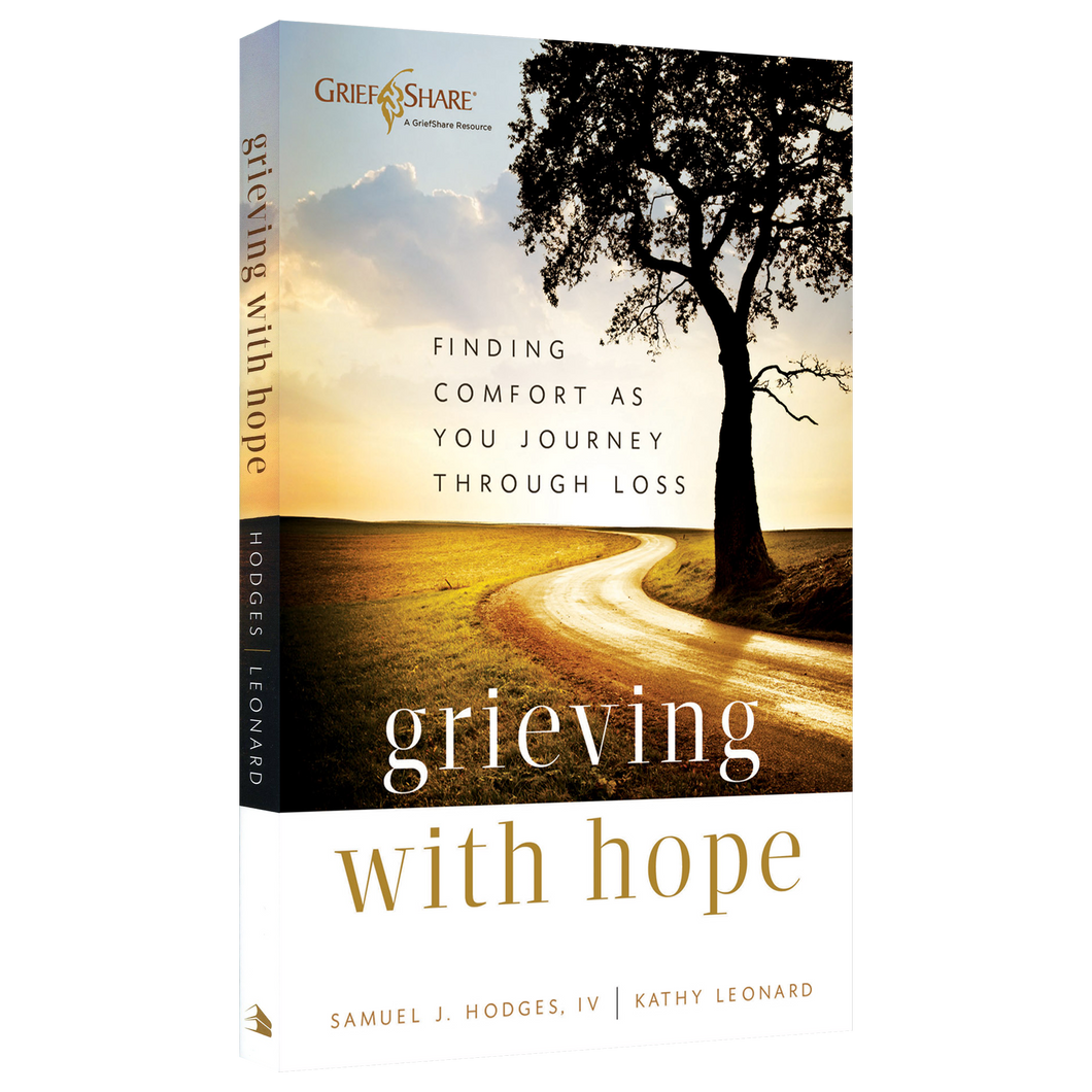 Grieving with Hope: Finding Comfort as You Journey Through Loss